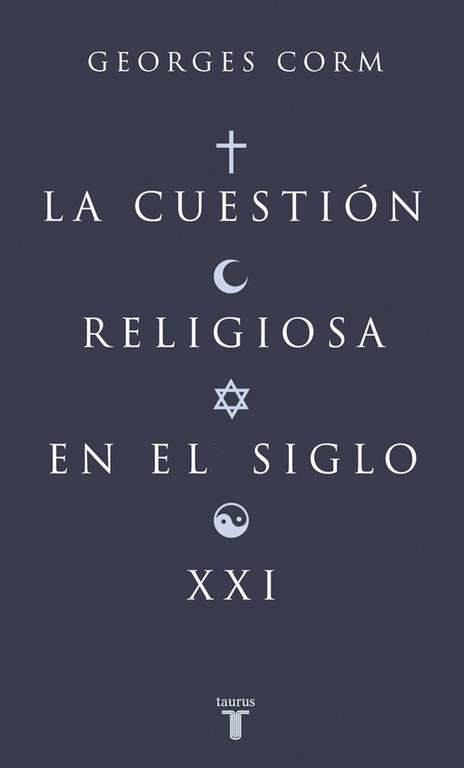 CUESTIÓN RELIGIOSA EN EL SIGLO XXI, LA | 9788430606252 | CORM, GEORGES