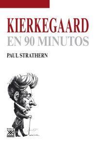 KIERKEGAARD EN 90 MINUTOS | 9788432316968 | STRATHERN, PAUL