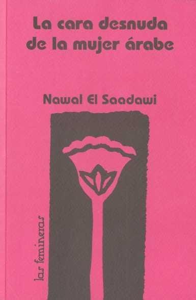 CARA DESNUDA DE LA MUJER ÁRABE, LA | 9788487715051 | EL-SAADAWI, NAWAL