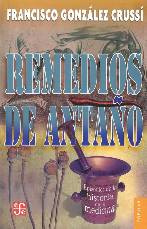 REMEDIOS DE ANTAÑO | 9786071611079 | GONZÁLEZ CRUSSÍ, FRANCISCO