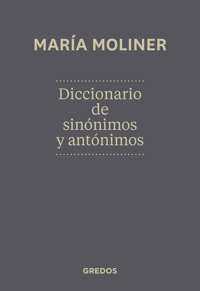 DICCIONARIO DE SINÓNIMOS Y ANTÓNIMOS | 9788424936365 | MOLINER, MARÍA