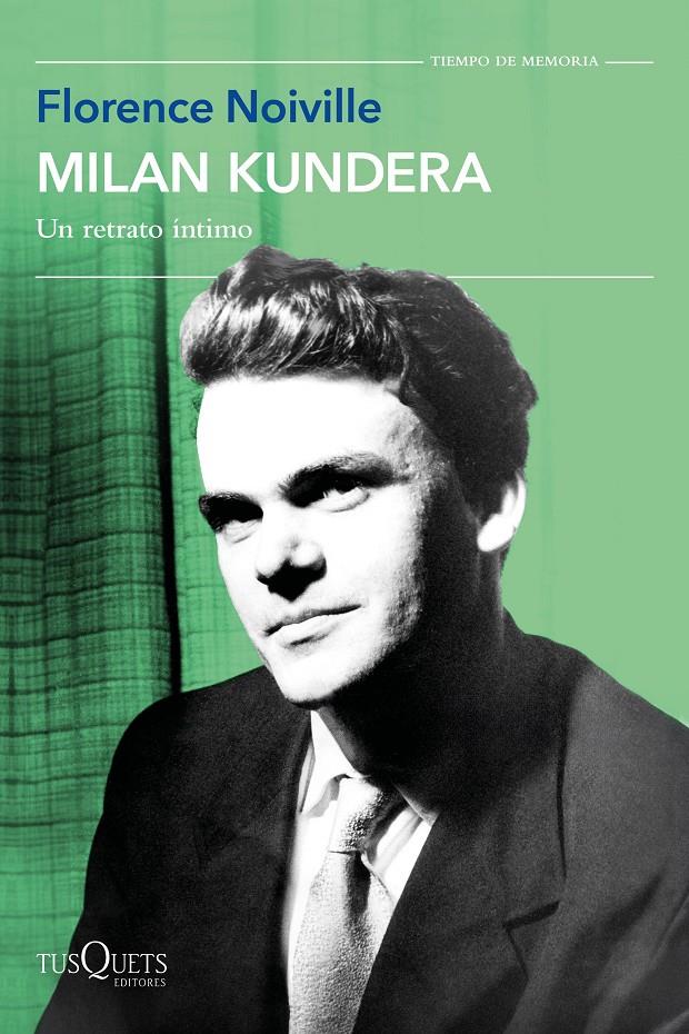 MILAN KUNDERA. UN RETRATO ÍNTIMO | 9788411074940 | NOIVILLE, FLORENCE