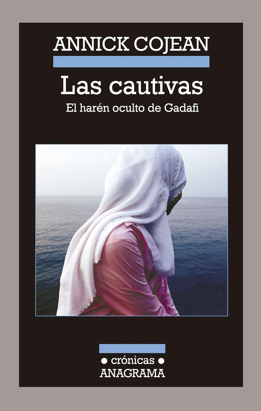 CAUTIVAS, LAS. EL HARÉN OCULTO DE GADAFI | 9788433926043 | COJEAN, ANNICK