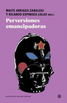 PERVERSIONES EMANCIPADORAS  | 9788419160713 | AAVV