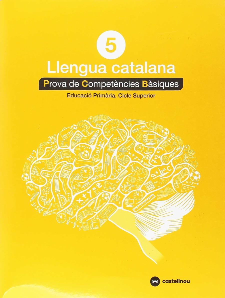 CATALÀ 5: PROVES COMPETÈNCIES BÀSIQUES - ED.2018 | 9788417406288 | CASTELLNOU