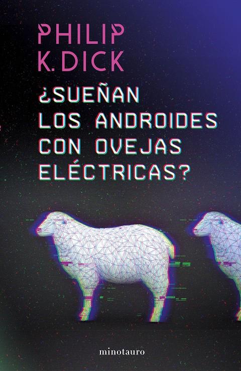 SUEÑAN LOS ANDROIDES CON OVEJAS ELÉCTRICAS? | 9788445006757 | DICK, PHILIP K.