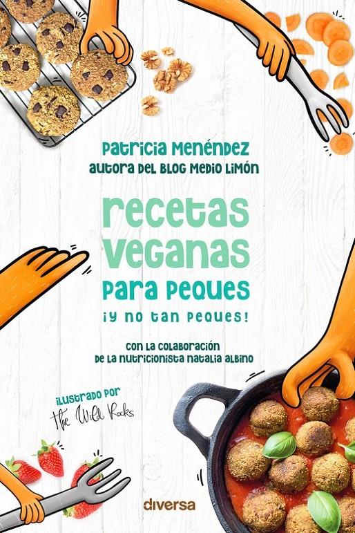 RECETAS VEGANAS PARA PEQUES ¡Y NO TAN PEQUES! | 9788418087004 | MENÉNDEZ MONTEAVARO, PATRICIA