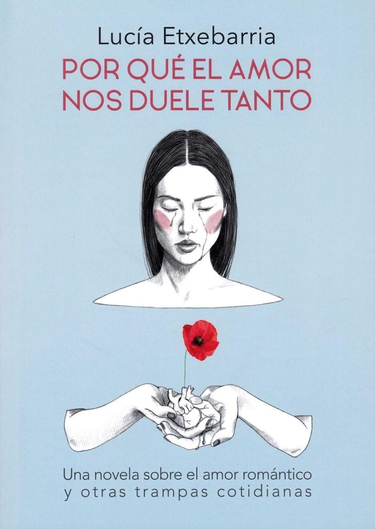 POR QUÉ EL AMOR NOS DUELE TANTO | 9788469783696 | ETXEBARRIA ASTEINZA, LUCÍA