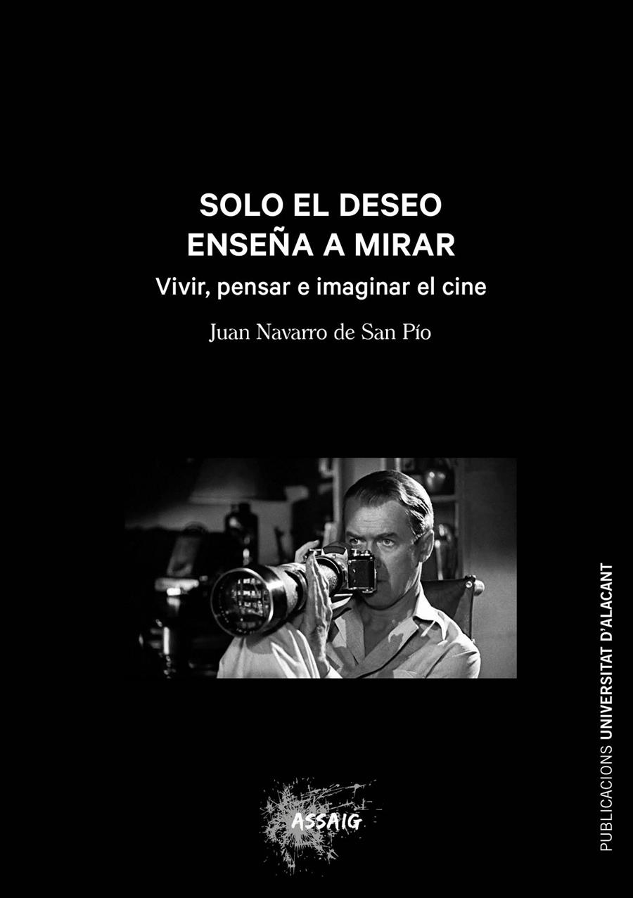 SOLO EL DESEO ENSEÑA A MIRAR | 9788497177054TA | NAVARRO DE SAN PIO, JUAN