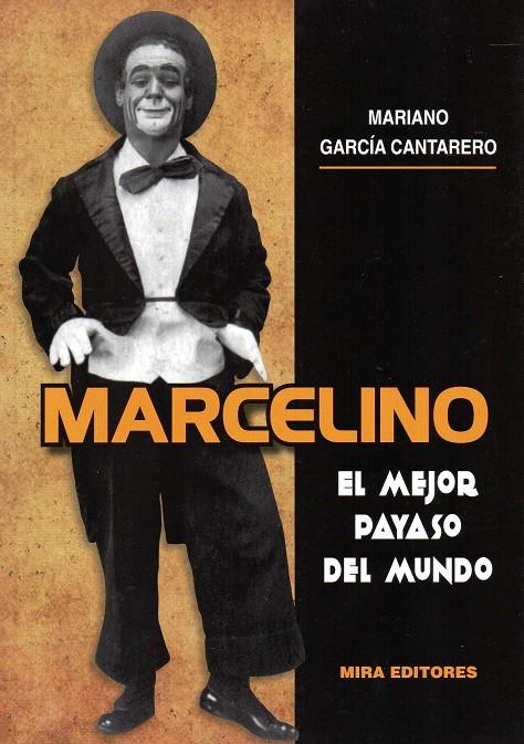 MARCELINO. EL MEJOR PAYASO DEL MUNDO | 9788484655268 | GARCÍA CANTARERO, MARIANO