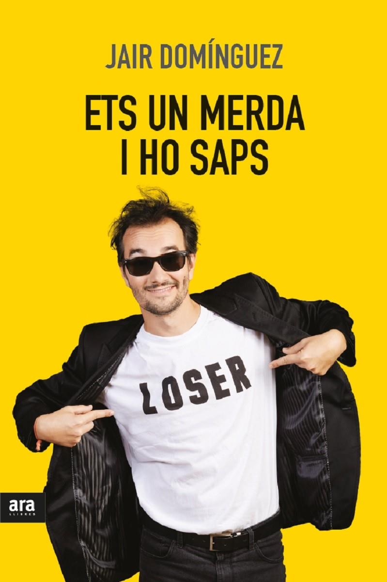 ETS UN MERDA, I HO SAPS | 9788416915309 | DOMÍNGUEZ, JAIR