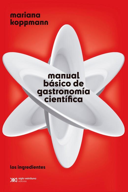 MANUAL BASICO DE GASTRONOMIA CIENTIFICA | 9788432320866 | KOPPMAN, MARIANA