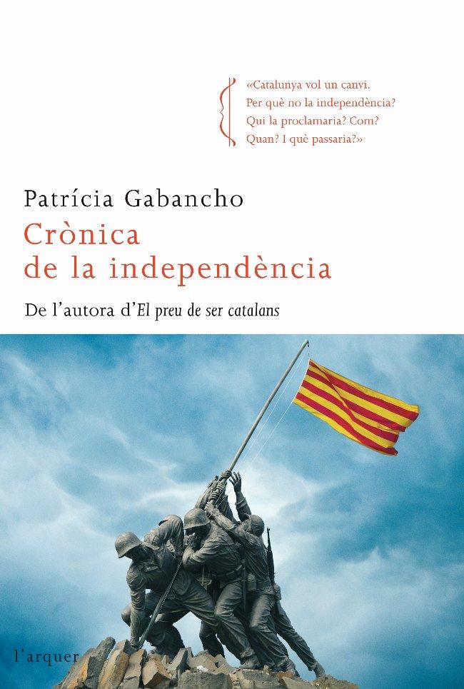 CRÒNICA DE LA INDEPENDÈNCIA | 9788466410588TA | GABANCHO, PATRICIA