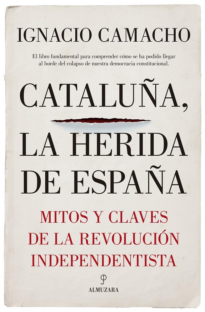 CATALUÑA, LA HERIDA DE ESPAÑA | 9788417229405 | CAMACHO LÓPEZ DE SAGREDO, IGNACIO