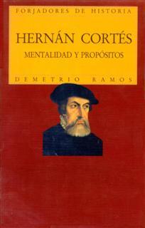 HERNAN CORTES. MENTALIDAD Y PROPOSITOS. | 9788432127878 | RAMOS, DEMETRIO