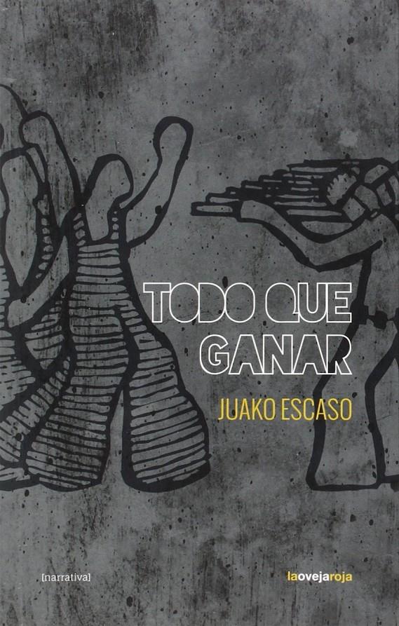 TODO QUE GANAR | 9788416227037 | ESCASO, JUAKO