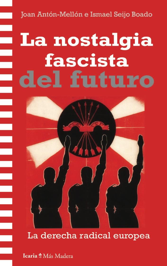 LA NOSTALGIA FASCISTA DEL FUTURO | 9788419778925 | ANTÓN-MELLÓN, JOAN / SEIJO BOADO, ISMAEL