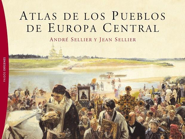 ATLAS DE LOS PUEBLOS DE EUROPA CENTRAL | 9788449324413 | SELLIER, ANDRÉ Y  JEAN SELLIER