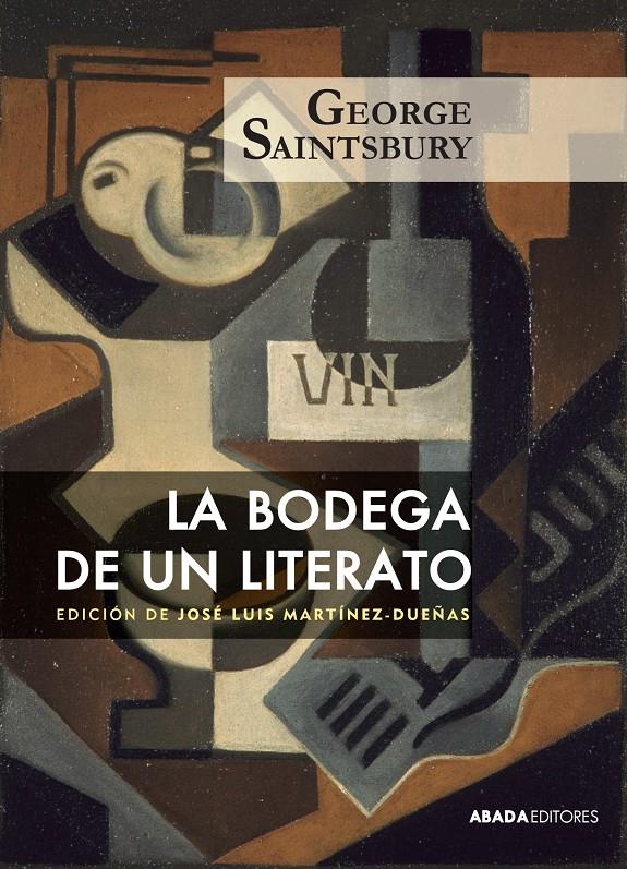 BODEGA DE UN LITERATO, LA | 9788416160518 | SAINTSBURY, GEORGE