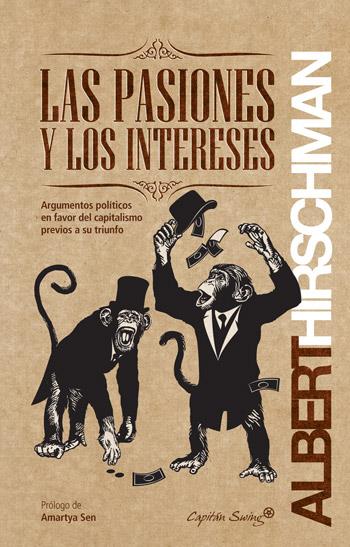 PASIONES Y LOS INTERESES, LAS | 9788494221309 | HIRSCHMAN, ALBERT