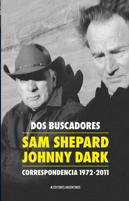 DOS BUSCADORES CORRESPONDENCIA 1972 2011 | 9789873876103 | SHEPARD, SAM / DARK, JOHNNY