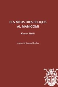 ELS MEUS DIES FELIÇOS AL MANICOMI | 9788412760125 | SIMIC, CHARLES