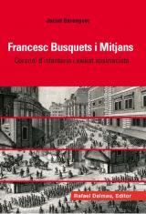 FRANCESC BUSQUETS I MITJANS CORONEL D'INFANTERIA I MILITAR AUSTRIACISTA | 9788423208005 | BERNEGUER, JACINT