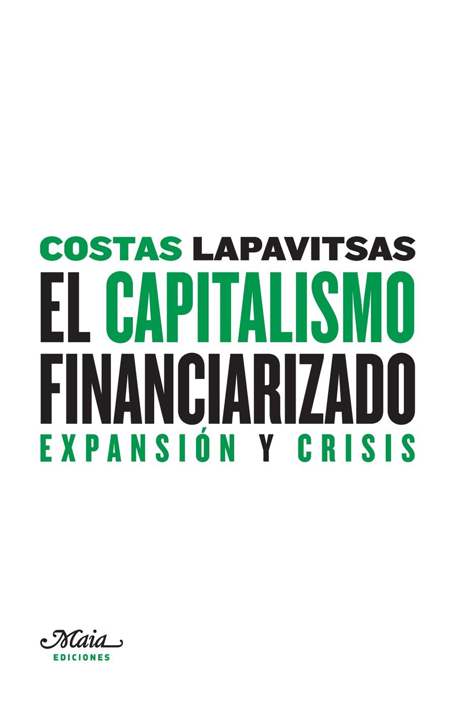 CAPITALISMO FINANCIARIZADO, EL | 9788493664183 | LAPAVITSAS, COSTAS