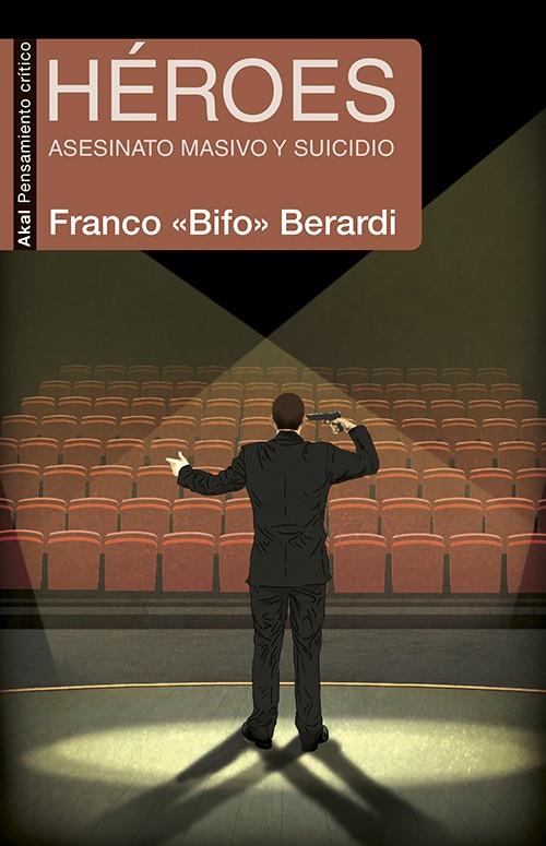 HÉROES | 9788446043591 | BERARDI, FRANCO «BIFO»