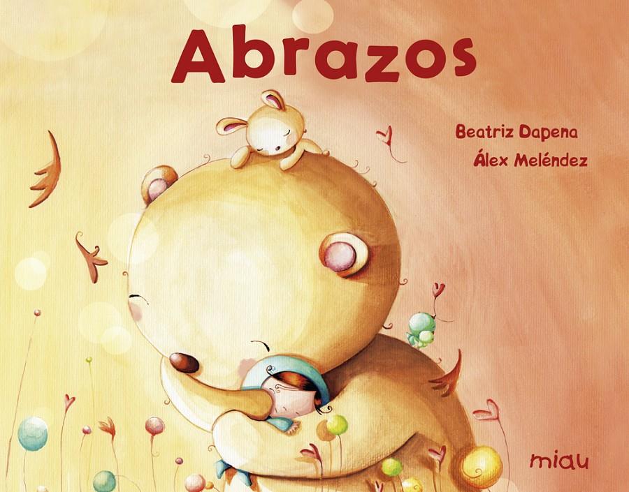 ABRAZOS | 9788417272180 | DAPENA, BEATRIZ / MELÉNDEZ, ÁLEX