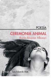 CEREMONIA ANIMAL | 9788492799732 | ÁVAREZ ZUBIRI, ROCÍO