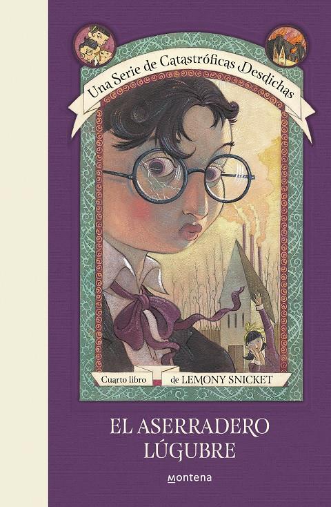 EL ASERRADERO LÚGUBRE (UNA SERIE DE CATASTRÓFICAS DESDICHAS 4) | 9788490438701 | SNICKET, LEMONY