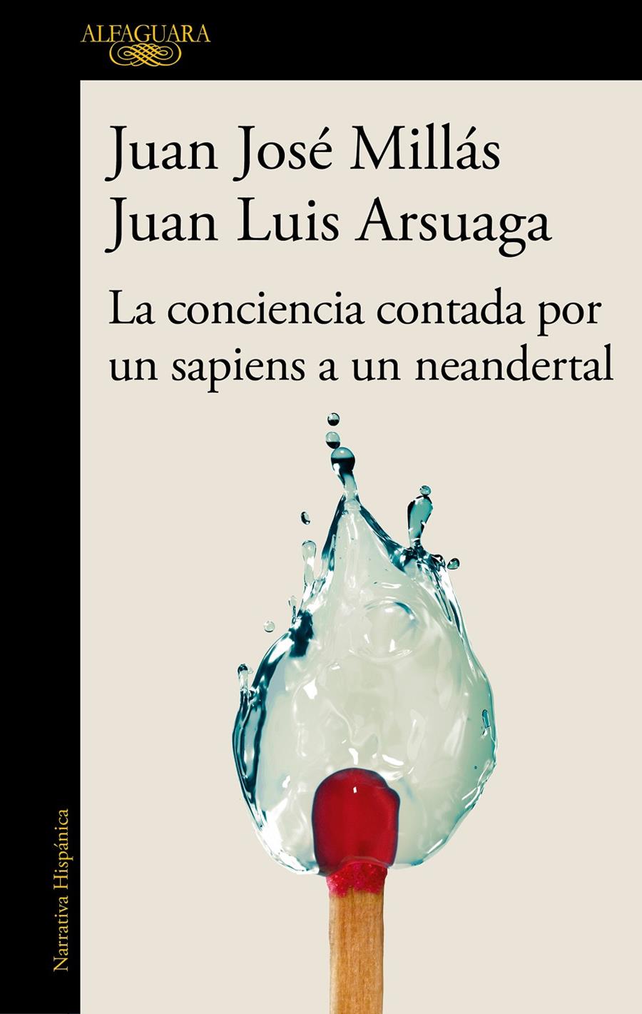 LA CONCIENCIA CONTADA POR UN SAPIENS A UN NEANDERTAL | 9788420471228 | MILLÁS, JUAN JOSÉ / ARSUAGA, JUAN LUIS