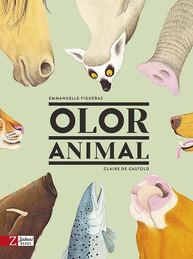 OLOR ANIMAL | 9788417374273 | FIGUERAS, EMMANUELLE / DE GASTOLD, CLAIRE