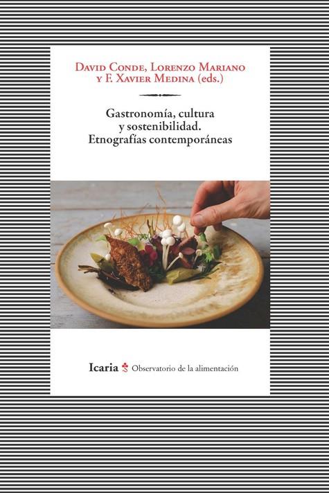 GASTRONOMIA, CULTURA Y SOSTENIBILIDAD. ETNOGRAFIAS CONTEMPORANEAS. | 9788418826245TA | CONDE, DAVID / MARIANO, LORENZO / MEDINA, F. XAVIER