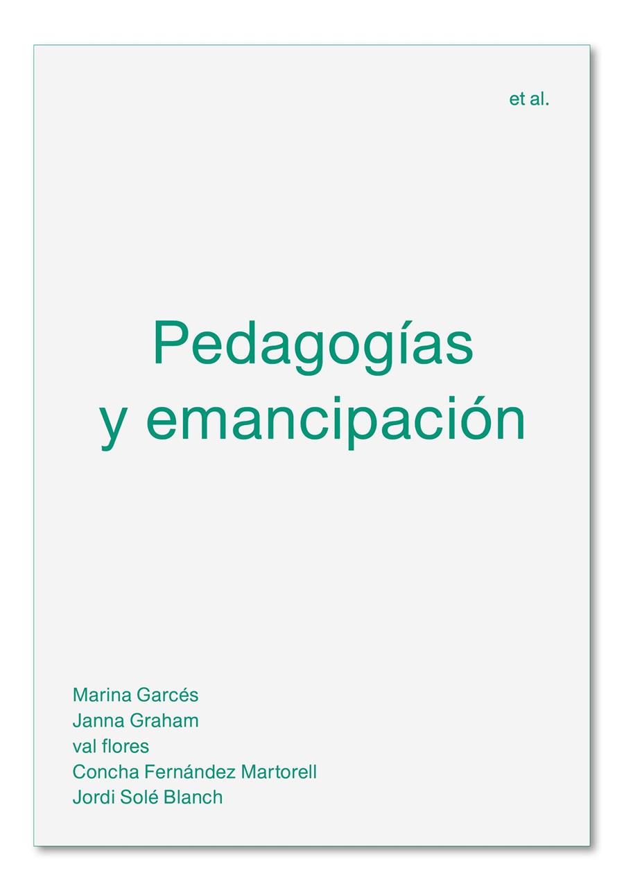 PEDAGOGÍAS Y EMANCIPACIÓN | 9788494992476 | GARCÉS, MARINA / GRAHAM, JANNA / FLORES, VAL / FERNÁNDEZ MARTORELL, CONCHA / SOLÉ BLANCH, JORDI