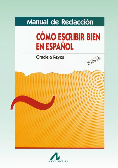 MANUAL DE REDACCION. CÓMO ESCRIBIR EN ESPAÑOL | 9788476353271 | REYES, GRACIELA