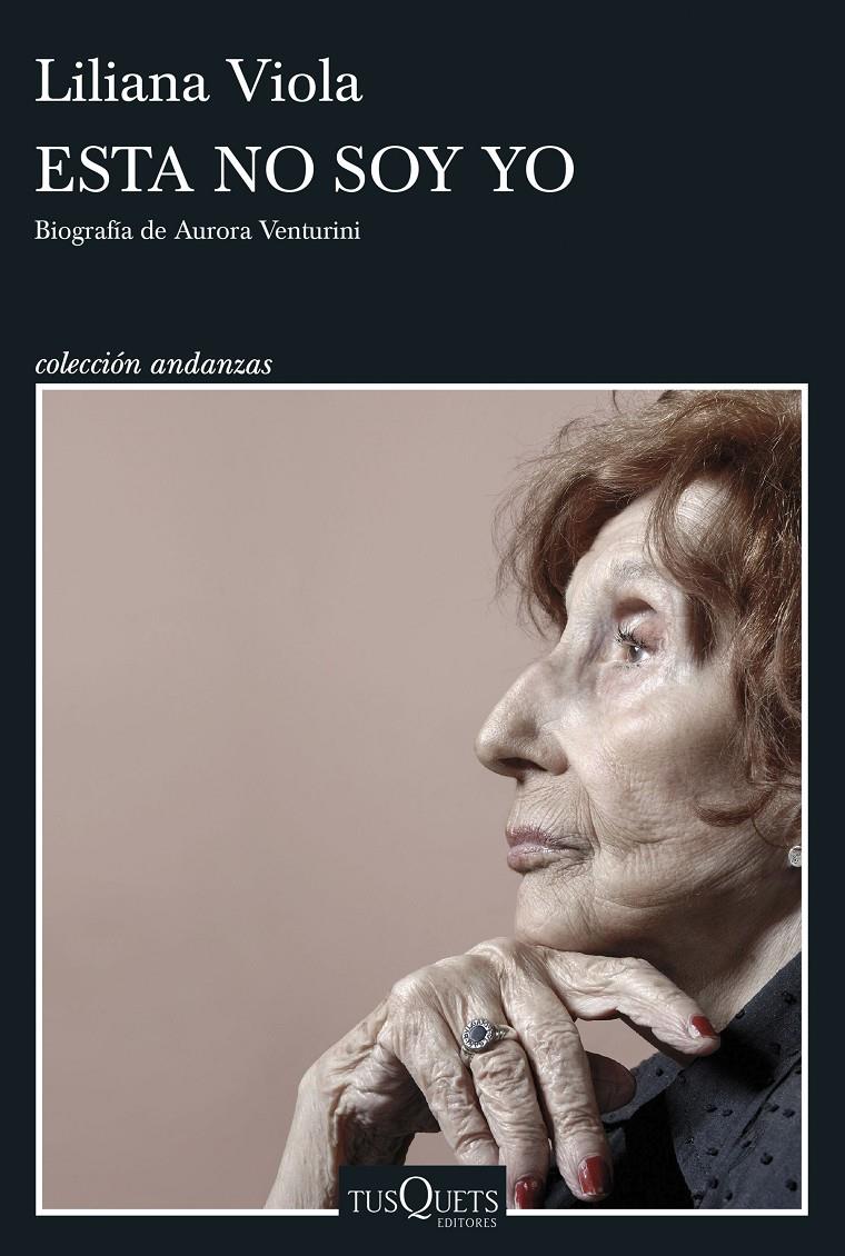 ESTA NO SOY YO. BIOGRAFÍA DE AURORA VENTURINI | 9788411075398 | VIOLA, LILIANA