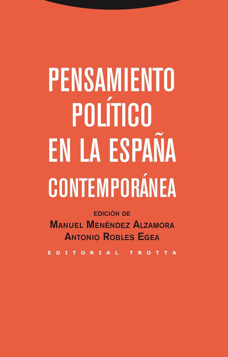 PENSAMIENTO POLÍTICO EN LA ESPAÑA CONTEMPORÁNEA | 9788498794397 | MENÉNDEZ ALZAMORA, MANUEL/ROBLES EGEA, ANTONIO