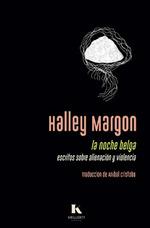 LA NOCHE BELGA. ESCRITOS SOBRE ALIENACIÓN Y VIOLENCIA | 9788412739930 | MARGON, HALLEY