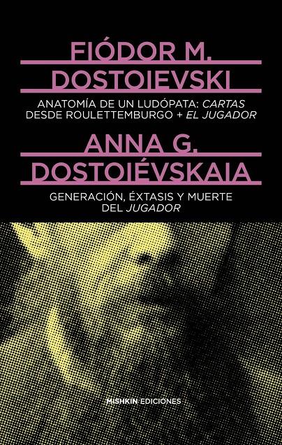 ANATOMÍA DE UN LUDÓPATA | 9788412025934 | DOSTOIEVSKI, FIÓDOR M./DOSTOIÉVSKAIA, ANNA G.