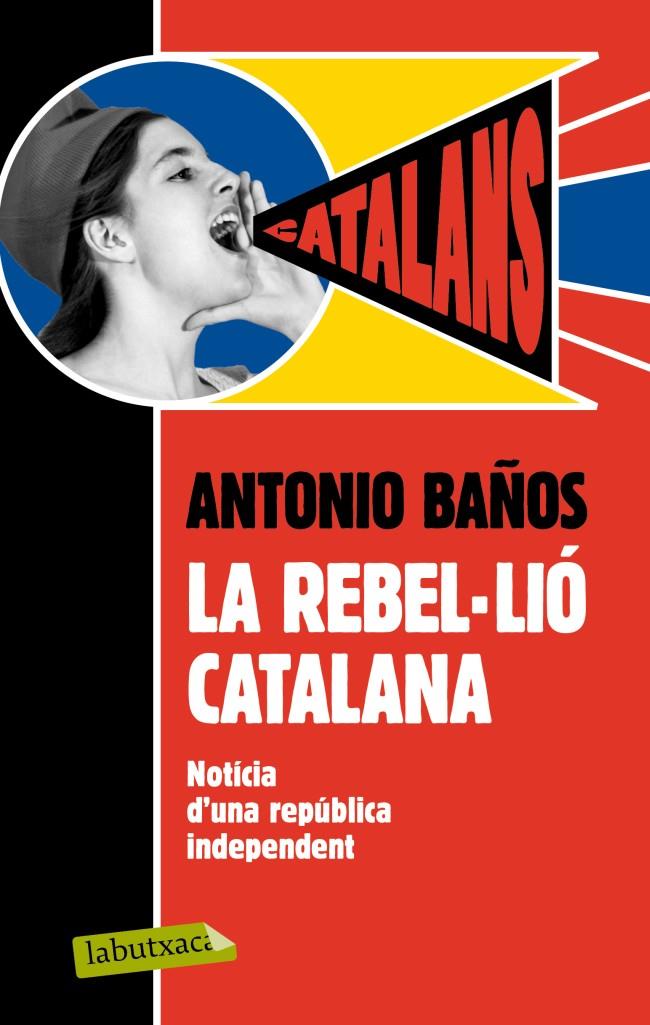 LA REBEL·LIÓ CATALANA | 9788499306537 | BAÑOS, ANTONIO