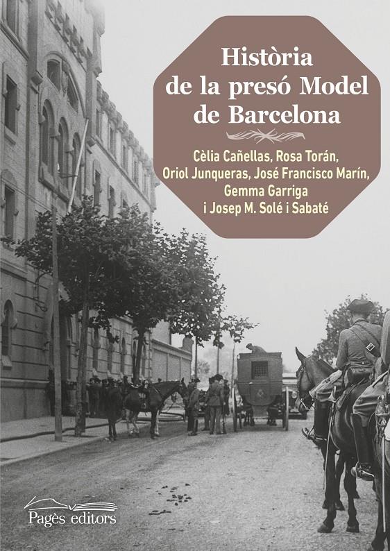 HISTÒRIA DE LA PRESÓ MODEL DE BARCELONA (2A. EDICIÓ) | 9788499758503 | CAÑELLAS JULIÀ, CÈLIA ET AL.