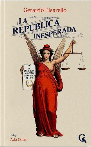 LA REPÚBLICA INESPERADA | 9788412658651 | PISARELLO, GERARDO