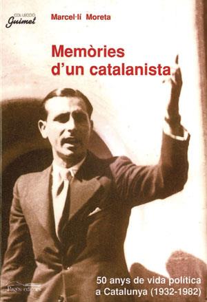 MEMÒRIES D'UN CATALANISTA | 9788479357863TA | MORETA I AMAT, MARCEL·LÍ