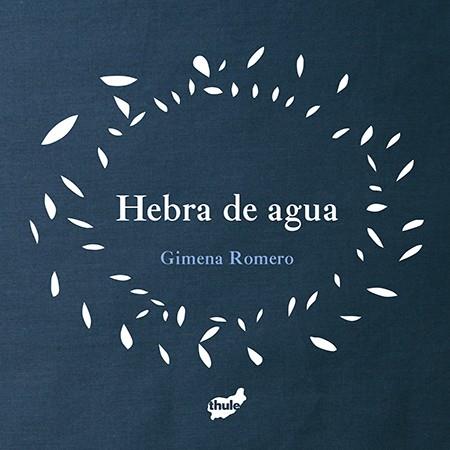 HEBRA DE AGUA | 9788415357957 | ROMERO RODRÍGUEZ, GIMENA