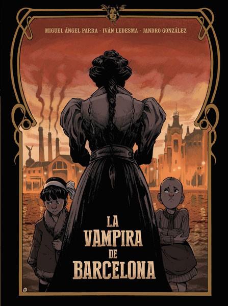 ENRIQUETA. LA VAMPIRA DE BARCELONA 3R ED. | 9788467957877 | IVAN LEDESMA-M.ANGEL PARRA-JANDRO GONZALEZ