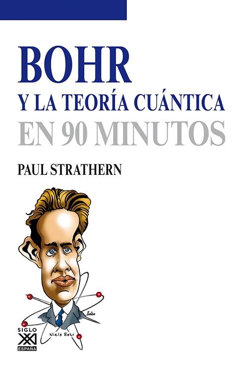 BOHR Y LA TEORÍA CUÁNTICA EN 90 MINUTOS | 9788432316579 | STRATHERN, PAUL