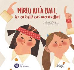 MIREU ALLÀ DALT, FER CASTELLS ENS MERAVELLA! | 97884121292742 | RIONÉ TORTAJADA, JOAN