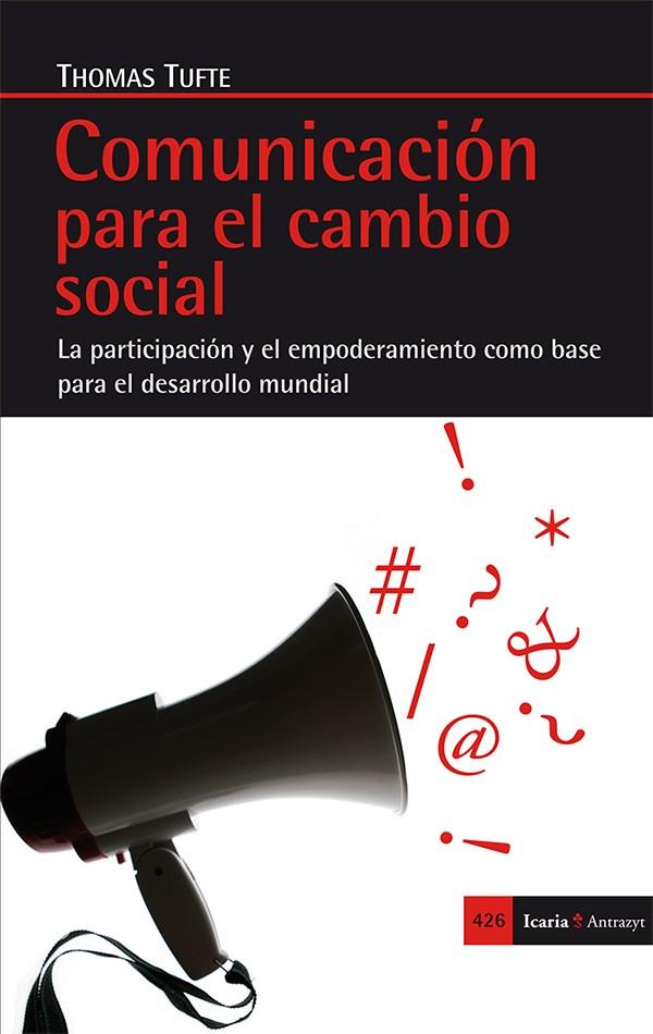 COMUNICACIÓN PARA EL CAMBIO SOCIAL | 9788498886580 | TUFTE, THOMAS